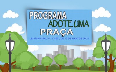 Conheça a lei municipal 'Adote uma Praça'.