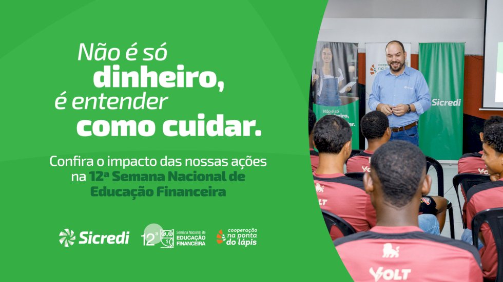 Sicredi Centro-Sul MS/BA impacta mais de 8 mil pessoas presencialmente e alcança 5,8 milhões de pessoas com ações da Semana ENEF